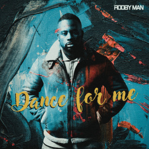 ดาวน์โหลดและฟังเพลง Dance for Me พร้อมเนื้อเพลงจาก Rooby Man