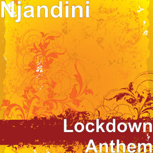 ดาวน์โหลดและฟังเพลง Lockdown Anthem พร้อมเนื้อเพลงจาก Njandini