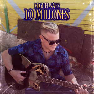 Listen to 10 Millones song with lyrics from Miguel Saez