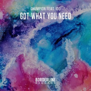 收聽Chumpion的Got What You Need歌詞歌曲