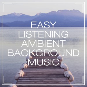 Album Easy Listening Ambient Background Music from Celtic Meditation Music Specialists