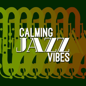 Calming Jazz的專輯Calming Jazz Vibes