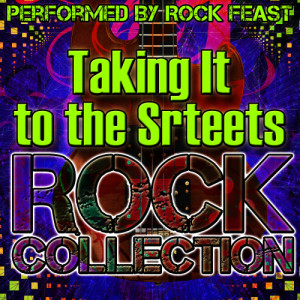 Rock Feast的專輯Taking It to the Streets: Rock Collection