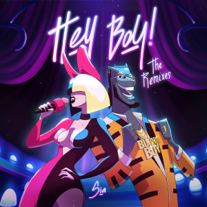 ดาวน์โหลดและฟังเพลง Hey Boy (Stave Remix) พร้อมเนื้อเพลงจาก Sia