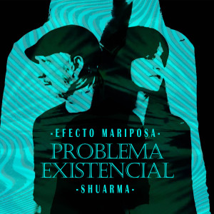 อัลบัม Problema Existencial ศิลปิน Efecto Mariposa