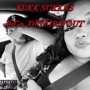 Fukk Sukkas (feat. DÏNÅIRITØUT) [Explicit]