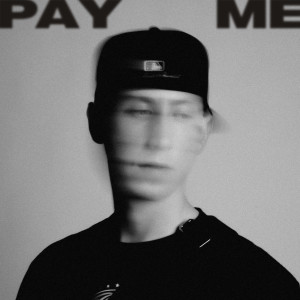 Listen to Pay me (Explicit) song with lyrics from Sizzo