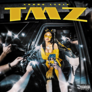Listen to Tmz (Explicit) song with lyrics from Young Lyric