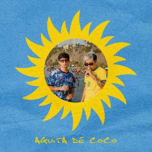 ดาวน์โหลดและฟังเพลง AGÜITA DE COCO (Explicit) พร้อมเนื้อเพลงจาก Ken OB