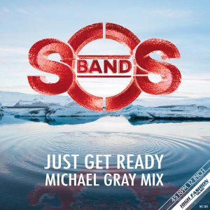 The S.O.S Band的專輯Just Get Ready (Michael Gray Remix)