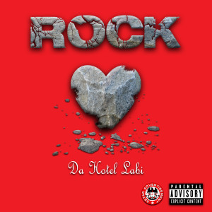 ดาวน์โหลดและฟังเพลง Rock (Explicit) พร้อมเนื้อเพลงจาก Da Hotel Labi
