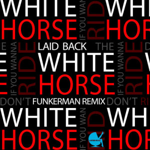 ดาวน์โหลดและฟังเพลง White Horse (Funkerman Remix Radio Edit) พร้อมเนื้อเพลงจาก Laid Back