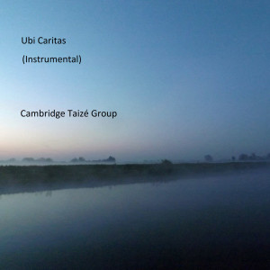 Listen to Ubi Caritas (Instrumental) song with lyrics from Cambridge Taize Group