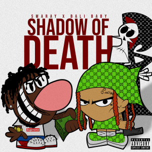 收聽Swaray的Shadow of Death (Explicit)歌詞歌曲