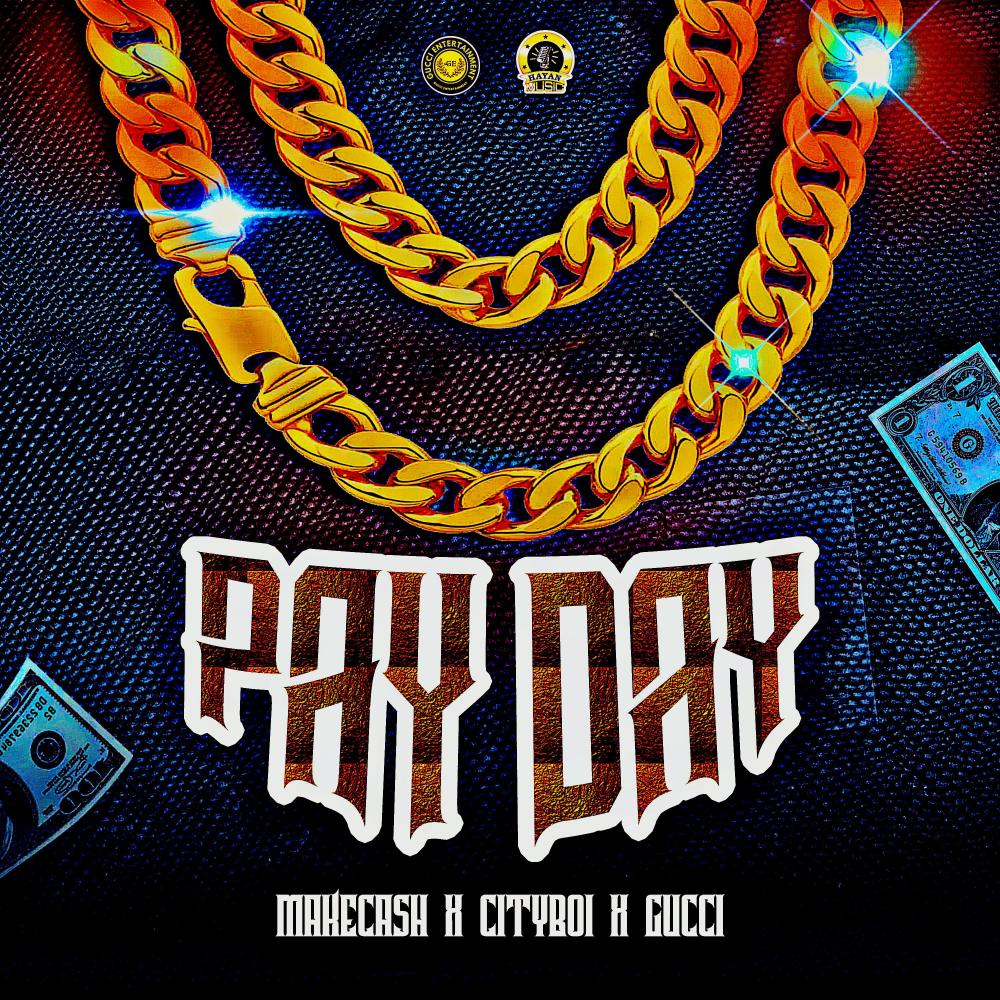 Pay Day (feat. Cityboi & Gucci)