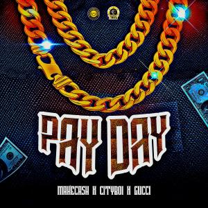 ดาวน์โหลดและฟังเพลง Pay Day (feat. Cityboi & Gucci) พร้อมเนื้อเพลงจาก Make Cash