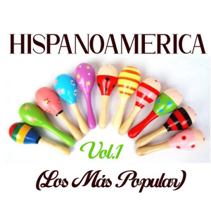 Varios Artistas的專輯Hispanoamerica (Los Más Popular), Vol. 1