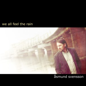 收聽Åsmund Svensson的We All Feel the Rain歌詞歌曲