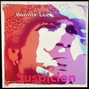 Album Suspicion from Mannix Lee