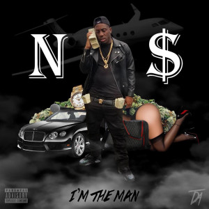 收聽NS WEALTHY的Im the Man (Explicit)歌詞歌曲
