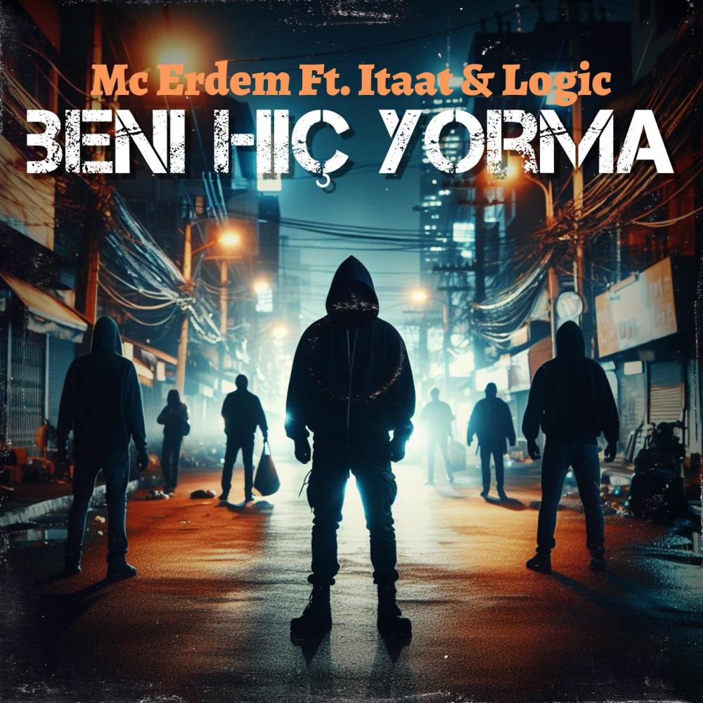 Beni Hiç Yorma (feat. İtaat & Logic OG) (2007 Edition) (Explicit)