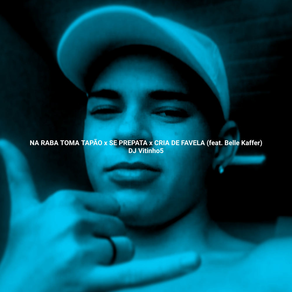 Na Raba Toma Tapão and Se Prepara and Cria De Favela (Explicit)