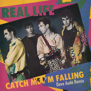 收聽Real Life的Catch Me I'm Falling (Dave Audé Remix)歌詞歌曲