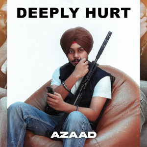 ดาวน์โหลดและฟังเพลง Deeply Hurt พร้อมเนื้อเพลงจาก Azaad