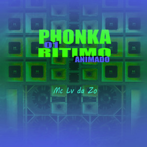 Listen to Phonka 01 Ritmo Animado (Explicit) song with lyrics from Mc Lv Da Zo