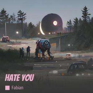 อัลบัม Hate You ศิลปิน Fabian