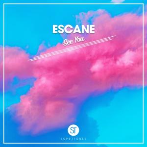 Dengarkan lagu See You (Radio Edit) nyanyian escane dengan lirik