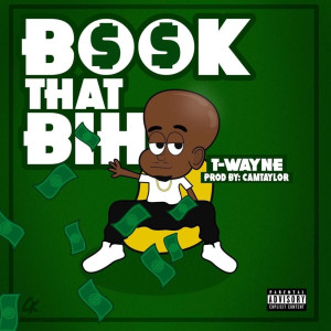 Book That Bih (Explicit) dari T-Wayne