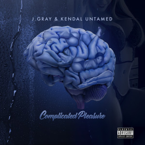Listen to Complicated Pleasure (Explicit) song with lyrics from Kendal untamed
