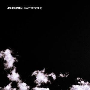 ดาวน์โหลดและฟังเพลง Kayoesque พร้อมเนื้อเพลงจาก Johnnivan