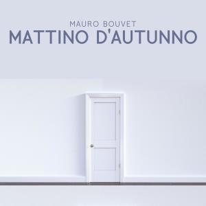 อัลบัม Mattino d'autunno ศิลปิน Mauro Bouvet