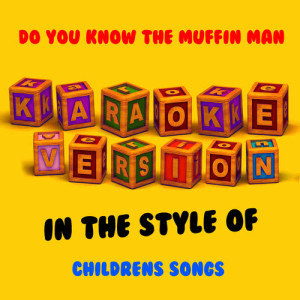 收聽Ameritz Audio Karaoke的Do You Know the Muffin Man (In the Style of Childrens Songs) [Karaoke Version] (Karaoke Version)歌詞歌曲