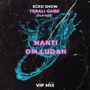 Nanti Om Ludah (Vip Mix) (Explicit)