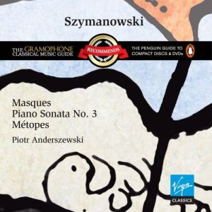 Szymanowski: Masques, Piano Sonata No. 3 & Métopes