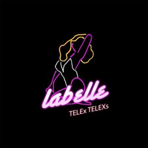 ดาวน์โหลดและฟังเพลง Labelle พร้อมเนื้อเพลงจาก TELEx TELEXs