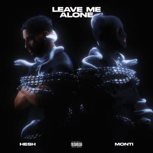 Leave Me Alone (feat. Monti) (Explicit) dari Monti