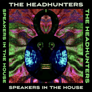 The Headhunters的專輯Speakers In The House