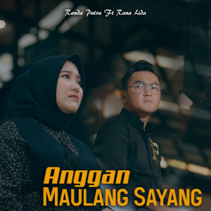 Album Anggan Maulang Sayang oleh randa putra