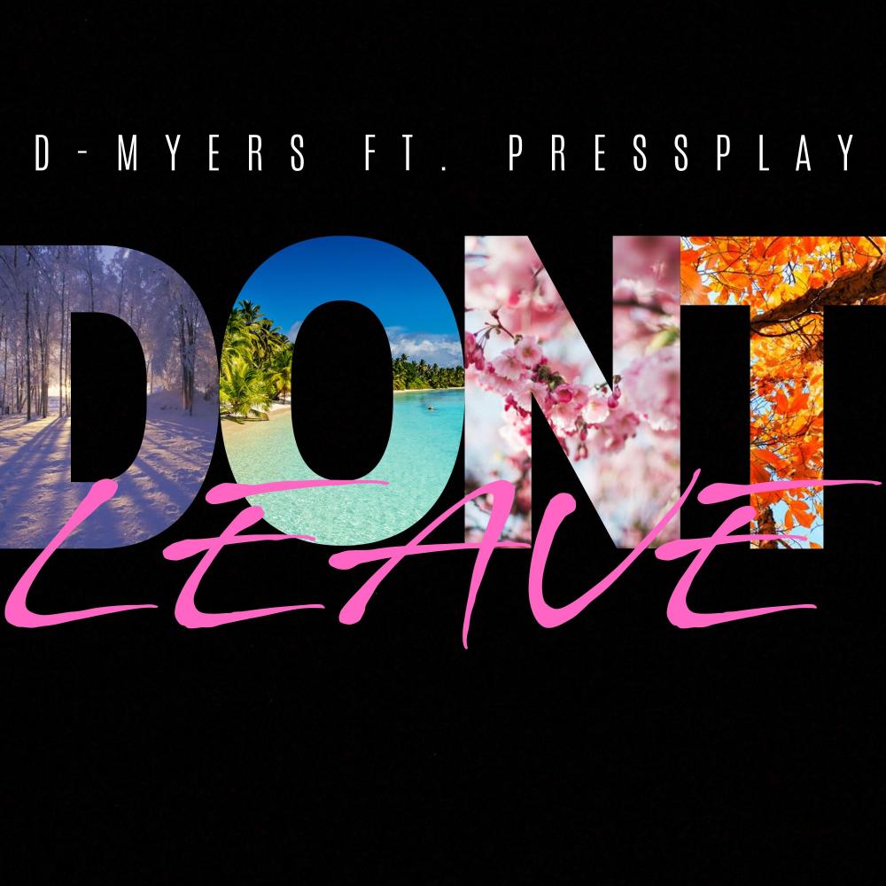 Don't Leave (feat. PressPlay)