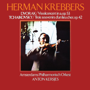 อัลบัม Bruch: Violin Concerto No. 1; Dvorak: Violin Concerto; Tchaikovsky: Souvenir d'un lieu cher (Herman Krebbers Edition, Vol. 11) ศิลปิน Herman Krebbers
