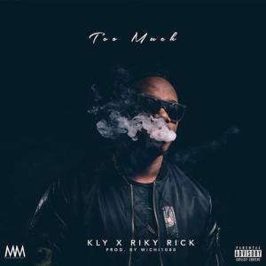Kly的专辑Too Much (feat. Riky Rick) (Explicit)