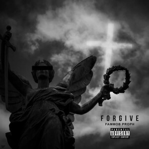 Album Forgive (Explicit) from FAMMOB Proph