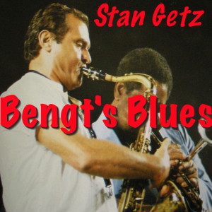 Stan Getz的專輯Bengt's Blues
