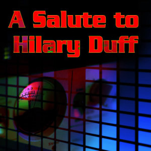 Future Pop Stars的專輯A Salute To Hilary Duff