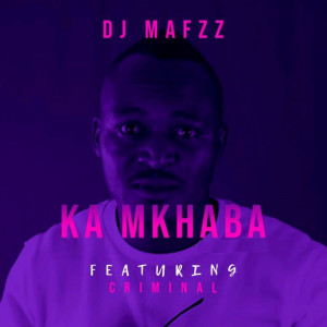 Album Ka Mkhaba from DJ Mafzz