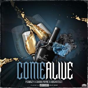 อัลบัม Come Alive (feat. Sham Payne & Archxtect) [Explicit] ศิลปิน P.Swazy